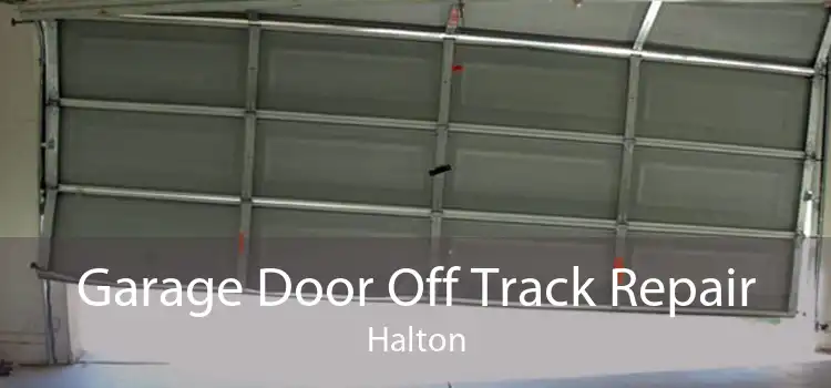 Garage Door Off Track Repair Halton