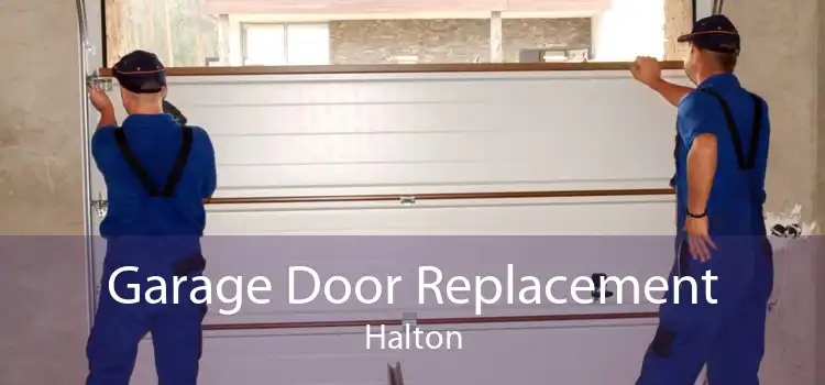 Garage Door Replacement Halton