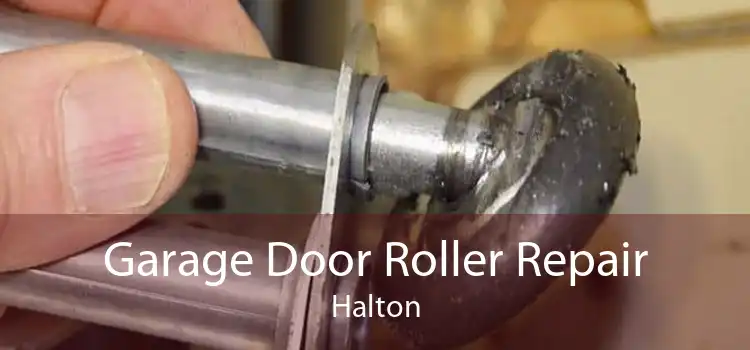 Garage Door Roller Repair Halton