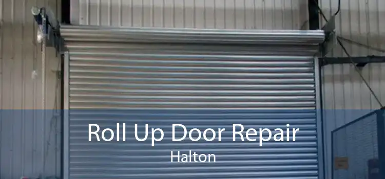 Roll Up Door Repair Halton